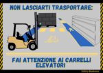 SLOGAN INCIDENTI SUL LAVORO: Non lasciarti trasportare: Fai attenzione ai carrelli elevatori!!